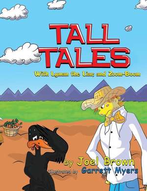 Tall Tales With Lyman the Liar, and Zoom-Boom de Joel Brown