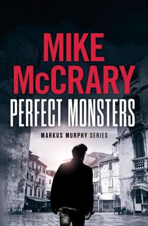 McCrary, M: PERFECT MONSTERS de Mike McCrary