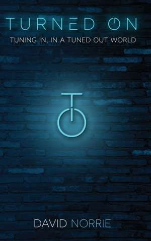 Turned On de David Norrie