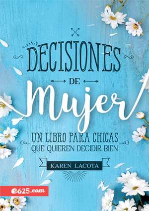 Decisiones de Mujer de Karen Lacota