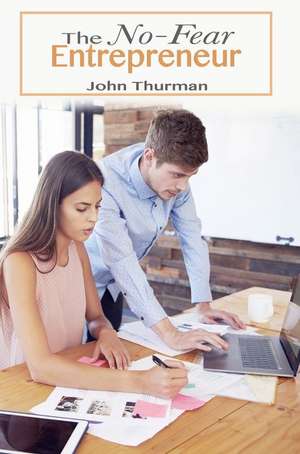 The No Fear Entrepreneur de John Thurman