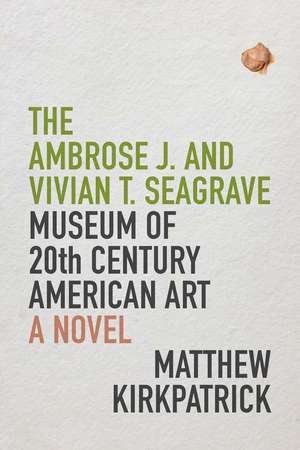 The Ambrose J. and Vivian T. Seagrave Museum of 20th Century American Art de Matthew Kirkpatrick