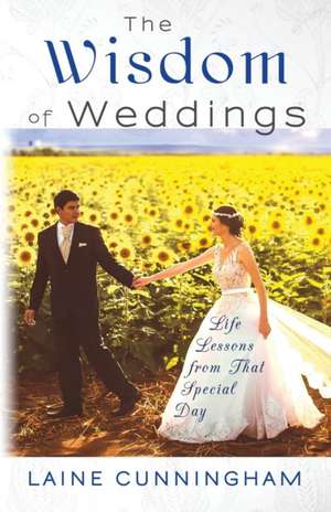 The Wisdom of Weddings de Laine Cunningham