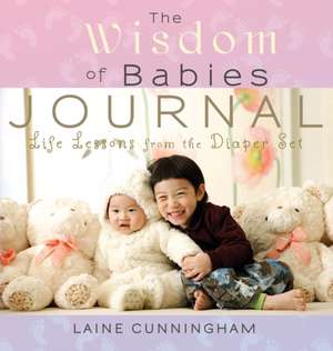 The Wisdom of Babies Journal de Laine Cunningham