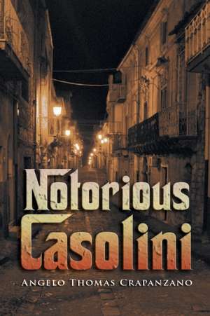 NOTORIOUS CASOLINI de Angelo Thomas Crapanzano