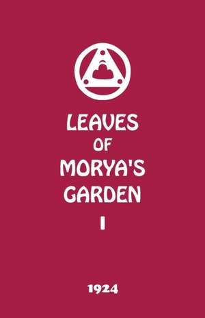 Leaves of Morya's Garden I de Agni Yoga Society