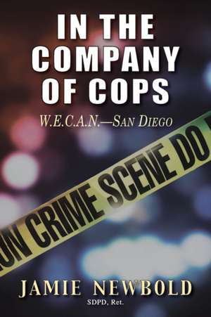 In the Company of Cops de Jamie Newbold