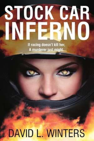 Stock Car Inferno de David L. Winters