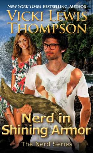 Nerd in Shining Armor de Vicki Lewis Thompson