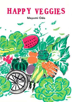 Happy Veggies de Mayumi Oda