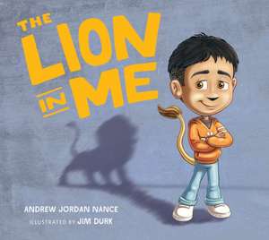 The Lion in Me de Andrew Jordan Nance