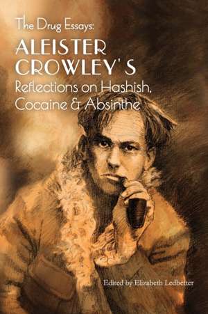 The Drug Essays de Aleister Crowley