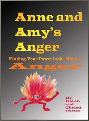 Anne and Amy's Anger Emotatude de Karen Porter