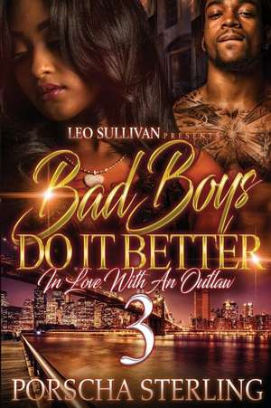 Bad Boys Do It Better 3: In Love With an Outlaw de Porscha Sterling