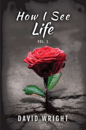 How I See Life, Volume 1 de David Wright