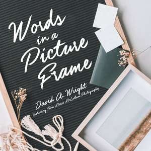 Words in a Picture Frame de David A. Wright