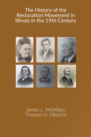 The History of the Restoration Movement in Illinois in the 19th Century de Tbd