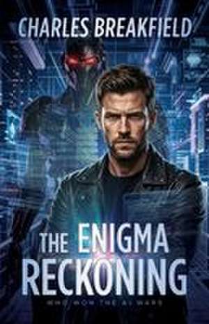 The Enigma Reckoning de Charles Breakfield