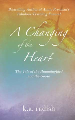 A Changing of the Heart de K. A. Radish