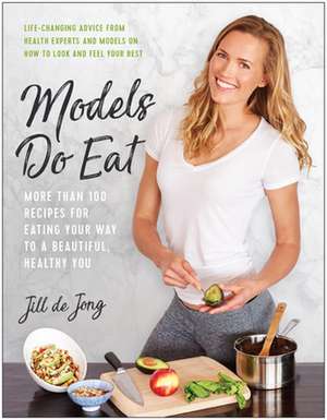 Models Do Eat de Jill de Jong