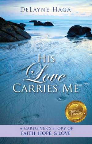 His Love Carries Me de Haga, Delayne