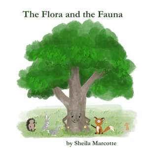 The Flora and the Fauna de Sheila Marcotte