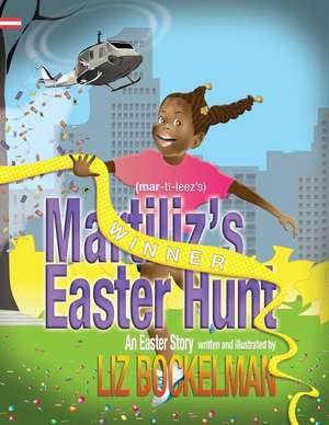 Martiliz's Easter Hunt de Liz Bockelman