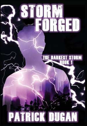 Storm Forged de Patrick Dugan