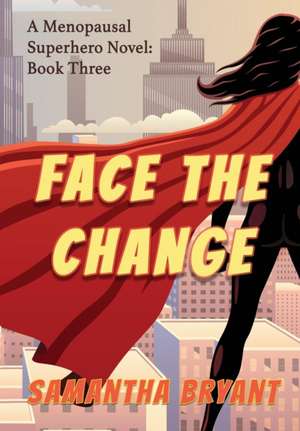 Face the Change de Samantha Bryant