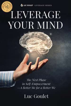 Leverage Your Mind de Luc Goulet