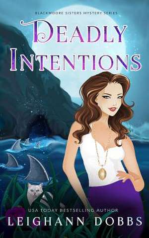 Deadly Intentions de Leighann Dobbs