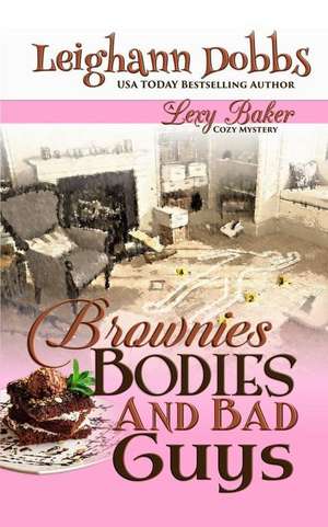 Brownies, Bodies and Bad Guys de Leighann Dobbs