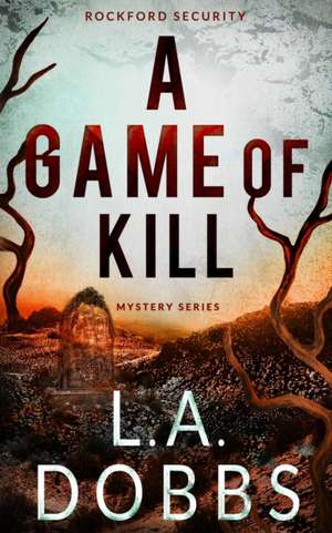 A Game of Kill de L. A. Dobbs