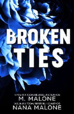 Broken Ties de Nana Malone