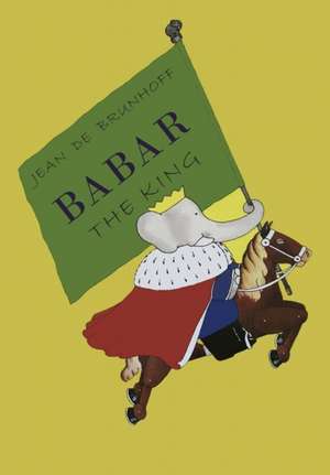 Babar the King de Jean De Brunhoff