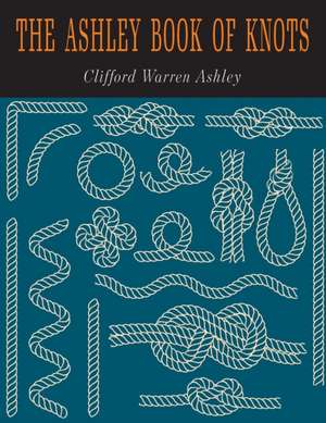 The Ashley Book of Knots de Clifford W. Clifford