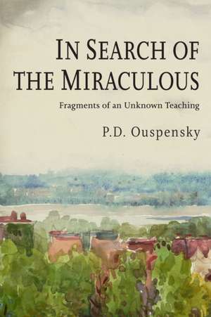 In Search of the Miraculous de P. D. Ouspensky