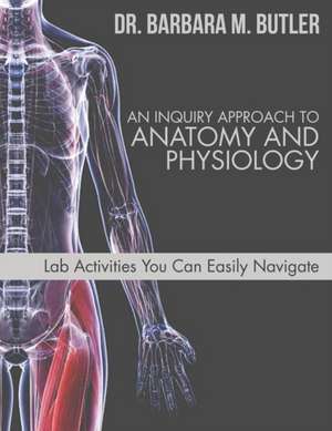 An Inquiry Approach to Anatomy and Physiology de Barbara Butler