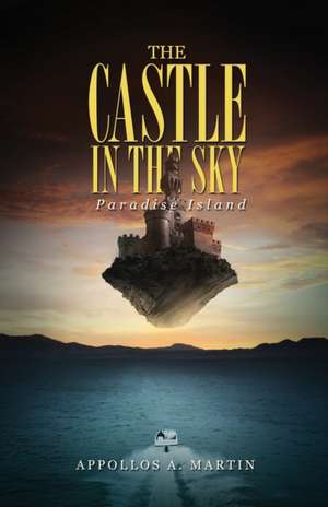 Castle in the Sky de Appollos Martin