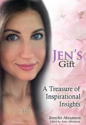 Jen's Gift: A Treasure of Inspirational Insights de Jennifer Ambramson