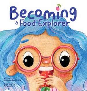 Becoming A Food Explorer de Arielle Dani Lebovitz