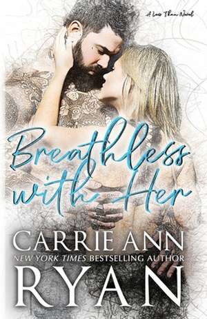 Breathless With Her de Carrie Ann Ryan