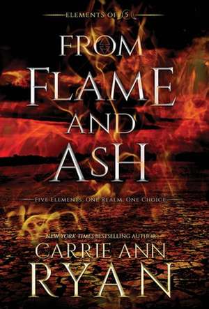 From Flame and Ash de Carrie Ann Ryan