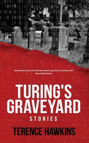 Turing's Graveyard de Terence Hawkins