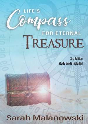 Life's Compass for Eternal Treasure de Sarah Malanowski