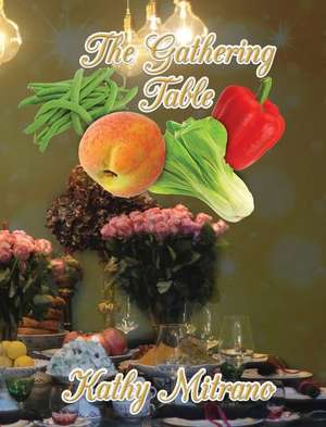 The Gathering Table de Kathy Mitrano