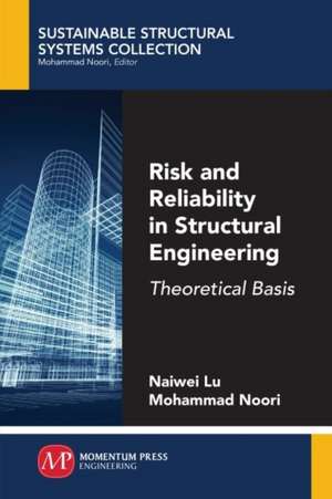 Risk and Reliability in Structural Engineering de Naiwei Lu