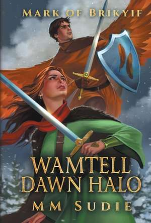 Mark of Brikyif Wamtell Dawn Halo: Volume 4 de Mm Sudie