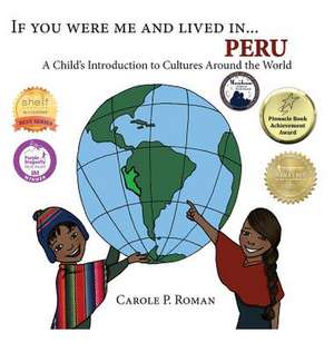 If You Were Me and Lived in... Peru de Carole P. Roman