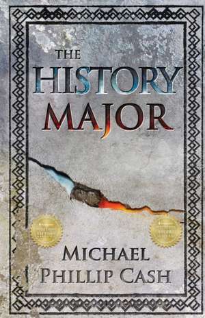 The History Major de Michael Phillip Cash